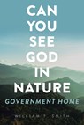 Can You See God in Nature - William T. Smith - 9798889450122