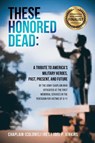 THESE HONORED DEAD - Chaplain (Col) (Ret. Joel P. Jenkins - 9798889451488