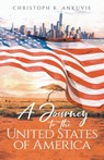 A Journey to the United States of America - Christoph K. Ankuvie - 9798889451747