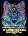 50 The Most Beautiful Mandala Animals and Birds Adult Coloring Book Luxury Edition: Unique and Amazing Mandala Animal and Bird Adult Coloring Book Cre - Hayley M Morgan - 9798889512233
