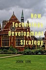 New Technology Development Strategy - John Lok - 9798889517535