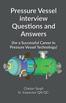 Pressure Vessel interview Questions and Answers - Chetan Singh - 9798889595373