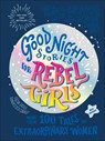 Good Night Stories for Rebel Girls (New Edition): 100+ Tales of Extraordinary Women - Rebel Girls - 9798889641414
