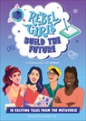 Rebel Girls Build the Future: Terrific Tales from the Metaverse - Rebel Girls - 9798889641438