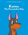 Emma-Alessi, J: Karma The Peacemaker Dog - Janice Emma-Alessi - 9798889827405