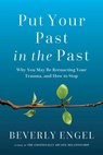 Put Your Past in the Past - Beverly Engel - 9798889830436