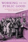 Working for the Public Good - Leslie F. Weber - 9798889832911