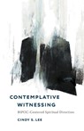Contemplative Witnessing - Cindy S. Lee - 9798889833338