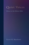 Quiet Voices - Victor H. Matthews - 9798889833765