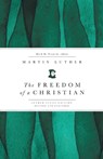The Freedom of a Christian - Martin Luther - 9798889836810