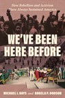 We've Been Here Before - Michael I. Days ; Angela P. Dodson - 9798889837374