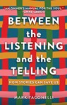 Between the Listening and the Telling - Mark Yaconelli - 9798889838289