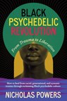 Black Psychedelic Revolution - Nicholas Powers - 9798889840633