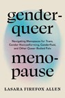 Genderqueer Menopause - Lasara Firefox Allen - 9798889842798