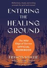 Entering the Healing Ground - Francis Weller ; Bevin Donahue - 9798889843313