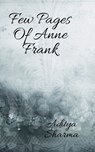 Few Pages Of Anne Frank - SHARMA,  Aditya - 9798889867487