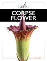 Corpse Flower - Ashley Gish - 9798889895855