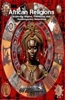 African Religions: Exploring Origins, Traditions, and Contemporary Relevance - M.L. Ruscsak - 9798889900184