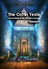The Coffin Texts: Sacred Spells of the Afterlife's Journey Volume 4 - M.L. Ruscsak - 9798889900467