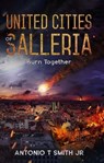 United Cities of Salleria: Burn Together - Antonio T. Smith, Jr - 9798889900580
