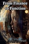 From Finance to Function - M. L. Ruscscak - 9798889900955