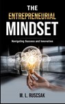 The Entrepreneurial Mindset - M. L. Ruscscak - 9798889901693