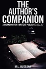 The Author's Companion: A Workbook - M.L. Ruscsak - 9798889902072