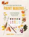 Natural Watercolor Paint Making - Joanne Green - 9798890032454