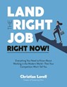 Land the Right Job, Right Now! - Christian Lovell - 9798890032584