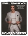 I Will Teach You How to Dress - Parker York Smith - 9798890032683