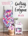 Quilting for Everyone - Amy Latta - 9798890032959