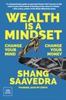Wealth Is a Mindset - Shang Saavedra - 9798890130266