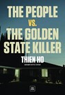 The People vs. the Golden State Killer - Thien Ho - 9798890130358