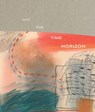 Into The Time Horizon - Apsara Diquinzio - 9798890180001