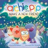 Archie and Pip Make a New Friend - Zoe Wodarz - 9798890194039
