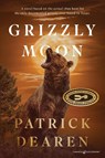 Grizzly Moon - Patrick Dearen - 9798890221698