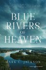 Blue Rivers of Heaven - Mark C. Jackson - 9798890222954