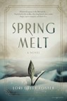 Spring Melt - Lori Duffy Foster - 9798890223654