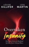 Overtaken by Insanity - Louise Killifer ; Lois Martin - 9798890316509