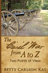 The Civil War from A to Z - Betty Carlson Kay - 9798890318435