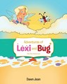 Adventures of Lexi and Bug: The First Adventure - Dawn Jean - 9798890319227