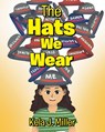 The Hats We Wear - Kela J. Miller - 9798890433688