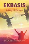 Ekbasis - Charles L. Nelson DO - 9798890435477