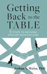Getting Back to the Table - Joshua N. Weiss - 9798890570468
