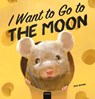 I want to Go to the Moon - Eric Zhang - 9798890631107