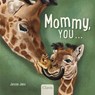 Mommy, you... - Jessie Jans - 9798890632180