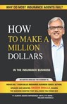 How to make a million dollars: Why do most insurance agents fail? - Randhir Bhalla - 9798890666147