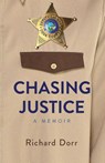 Chasing Justice - Richard Dorr - 9798890793270