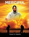 Merciful - Susan G. Kabelitz - 9798890910295