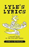 Lyle's Lyrics - June A. Reynolds - 9798890913081